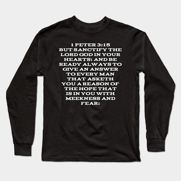 1 Peter 3:15 Bible Verse Text King James Version Long Sleeve T-Shirt by Holy Bible Verses